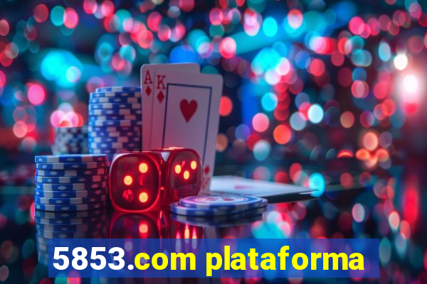 5853.com plataforma